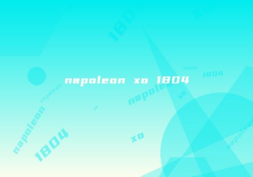 napoleon xo 1804